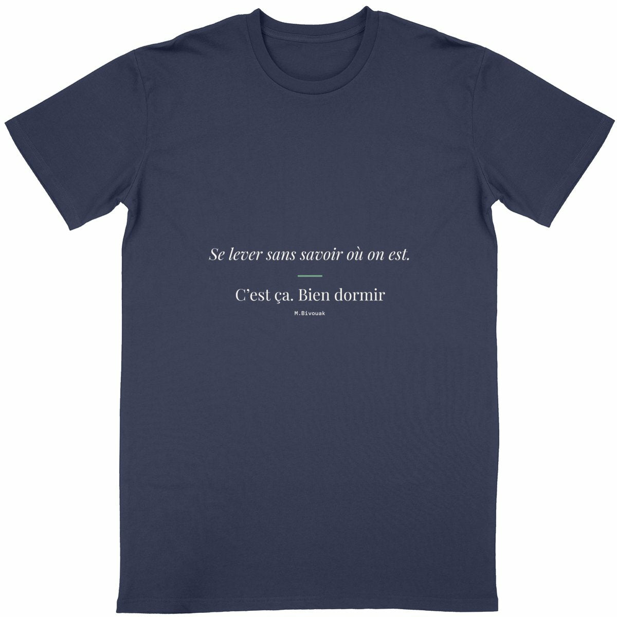 T-shirt vanlife Se lever sans savoir où on est navy coton en conversion biologique made in France M.Bivouak