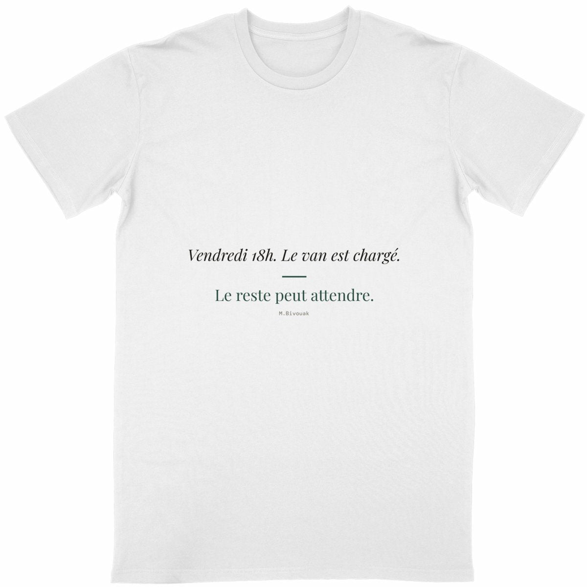 T-shirt vanlife Vendredi 18h Le van est chargé blanc coton en conversion biologique made in France M.Bivouak