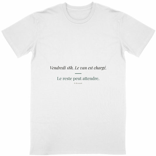 T-shirt vanlife Vendredi 18h Le van est chargé blanc coton en conversion biologique made in France M.Bivouak